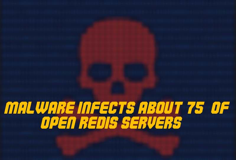 Malware infects about 75% of Open Redis Servers (Latest News)